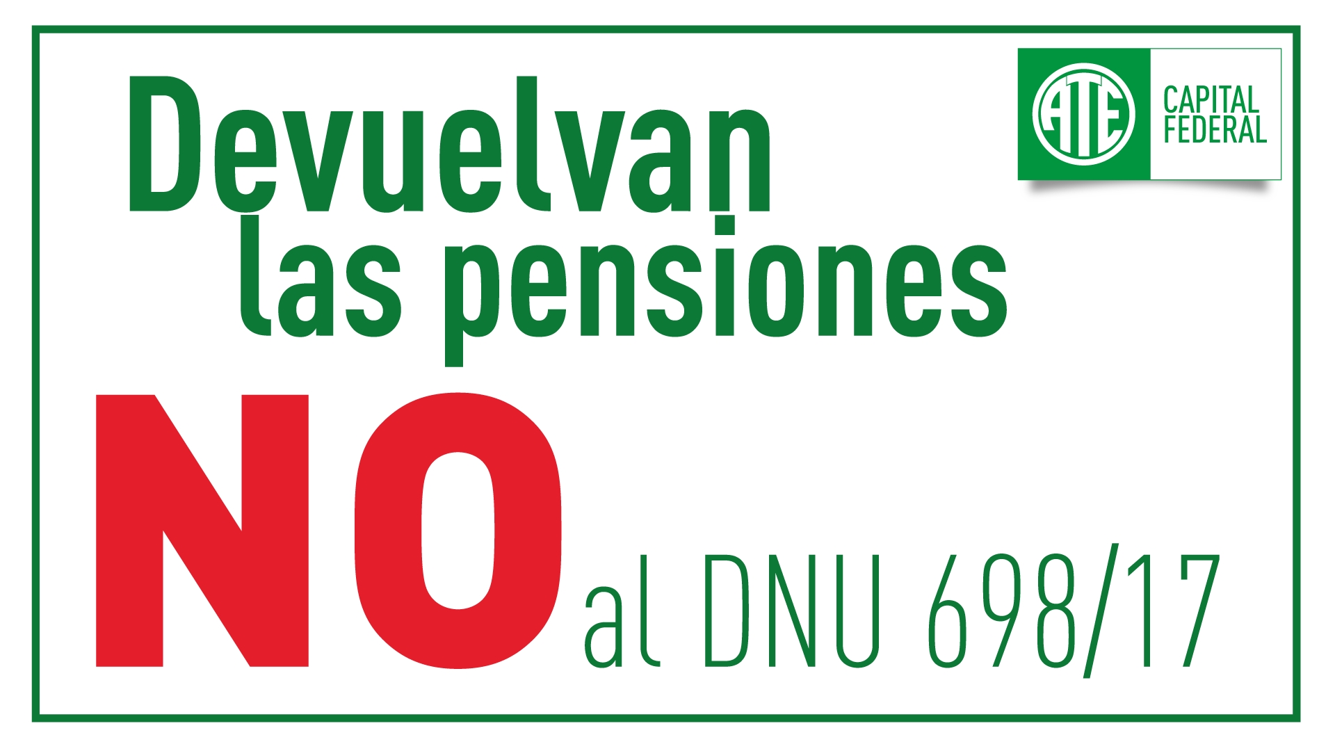 Devuelvan las pensiones. No al DNU 698/17